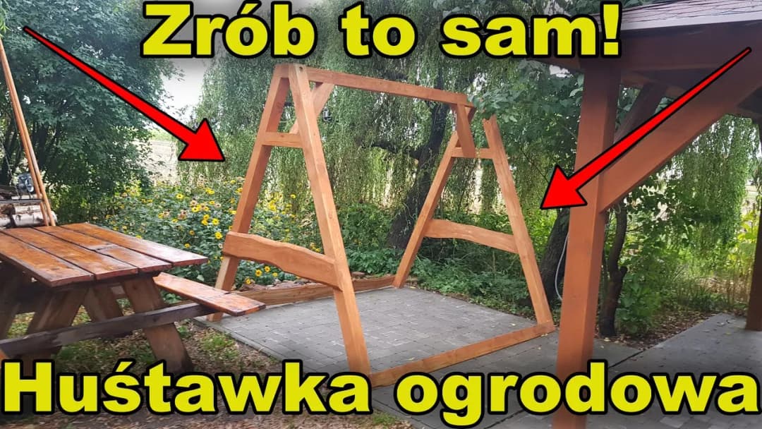 Jak zrobić huśtawkę ogrodową drewnianą - proste kroki i porady